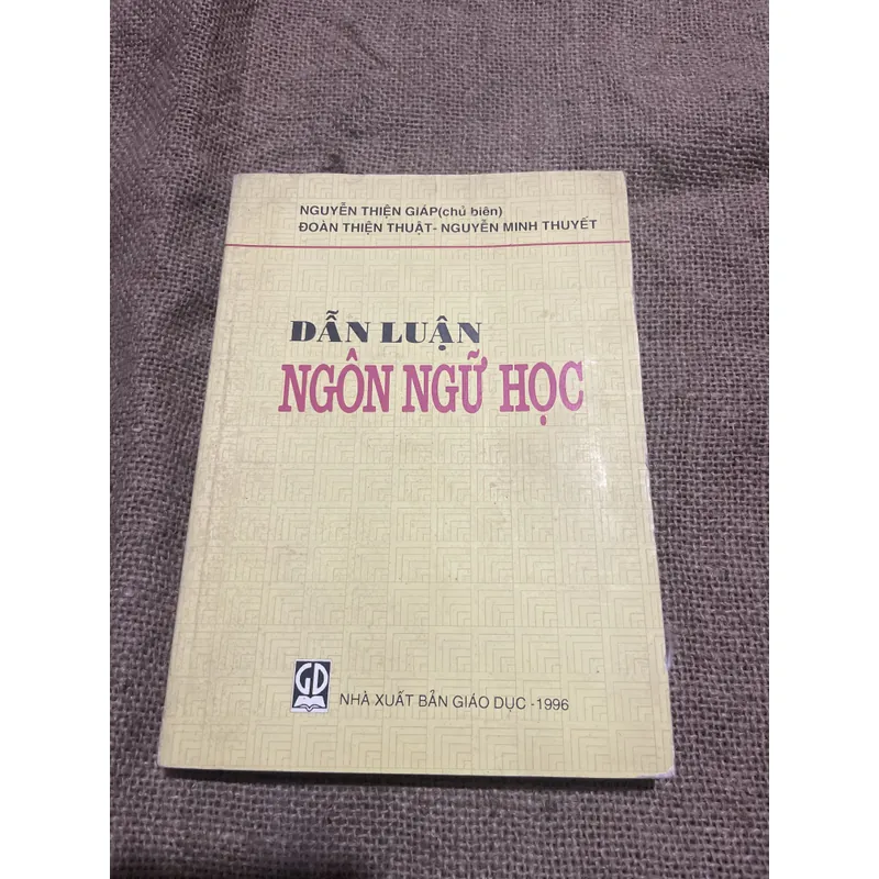 Dẫn luận ngôn ngữ học - NGUYỄN THIỆN GIÁP (chủ biên) ĐOÀN THIỆN THUẬT- NGUYỄN MINH THUYẾT  707952