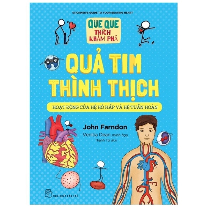 Que Que Thích Khám Phá - Quả Tim Thình Thịch - Hoạt Động Của Hệ Hô Hấp Và Hệ Tuần Hoàn - John Farndon, Venitia Dean 294919