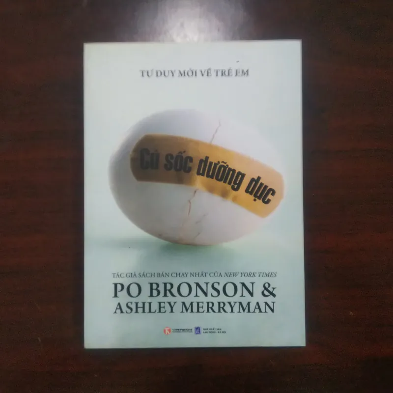 [Sách Nuôi Dạy Con] Cú Sốc Dưỡng Dục (Po Bronson & Ashley Marryman) 992731