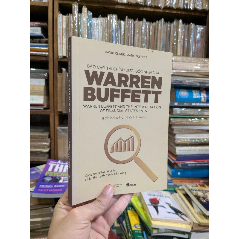 Báo Cáo Tài Chính Dưới Góc Nhìn Của Warren Buffett - Warren Buffett And The Interpretation of Financial Statements - David Clark, Mary Buffett 128282