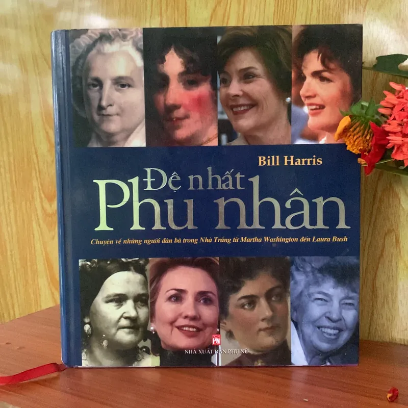 Đệ nhất phu nhân: Chuyện về những người dàn bà trong Nhà Trăng từ Martha Washington trở đi 596748
