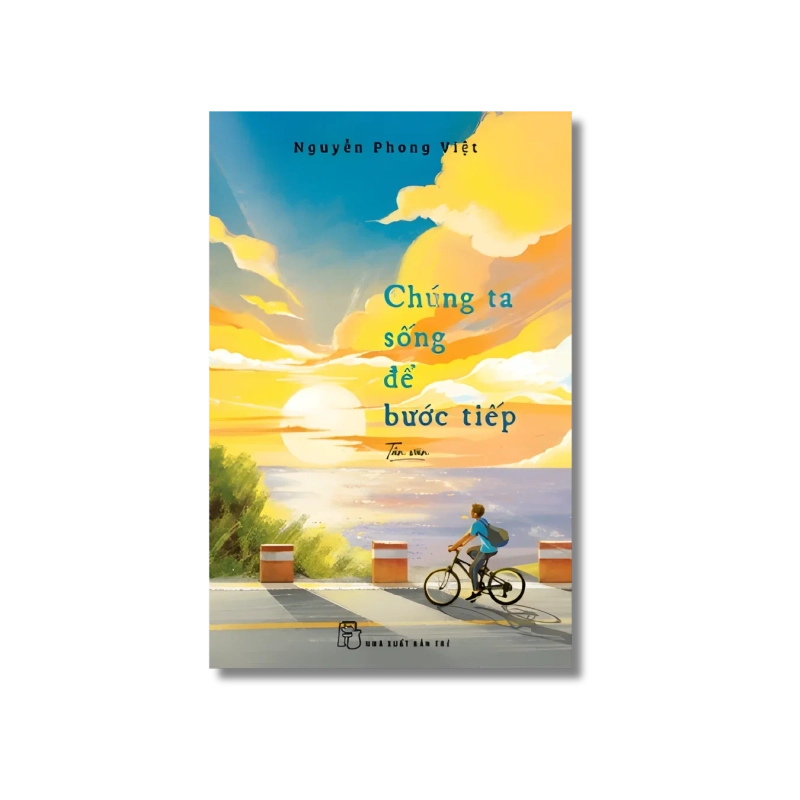 Chúng ta sống để bước tiếp - Nguyễn Phong Việt 729431