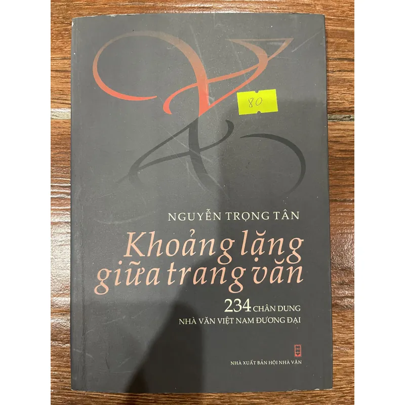 Khoảng lặng giữa trang văn - 234 chân dung nhà văn Việt Nam đương đại (7) 594488