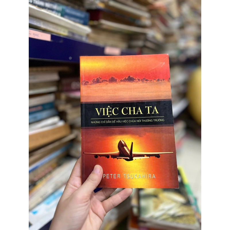 Việc Cha Ta - Những chỉ dẫn để hầu việc chúa nơi thương trường 454132
