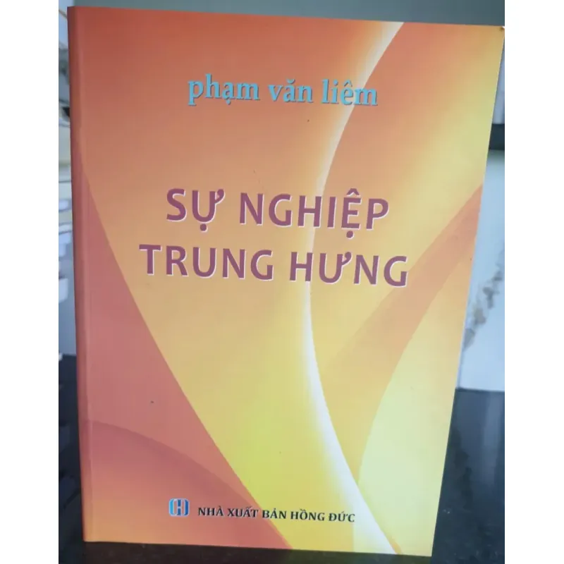 Sự Nghiệp Trung Hưng - Phạm Văn Liêm 692942