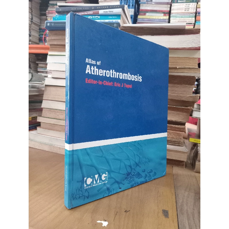 Atlas of Atherothrombosis - Editor-in-Chief: Eric J Topol 1024410