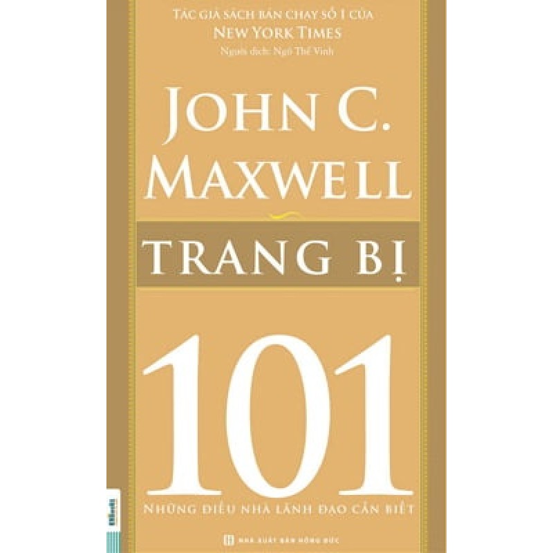 Trang Bị 101 - Những Điều Nhà Lãnh Đạo Cần Biết - John C. Maxwell 150286