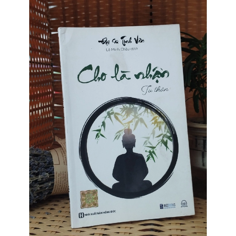 Cho Là Nhận - Tu Thân - Đại Sư Tinh Vân 120001