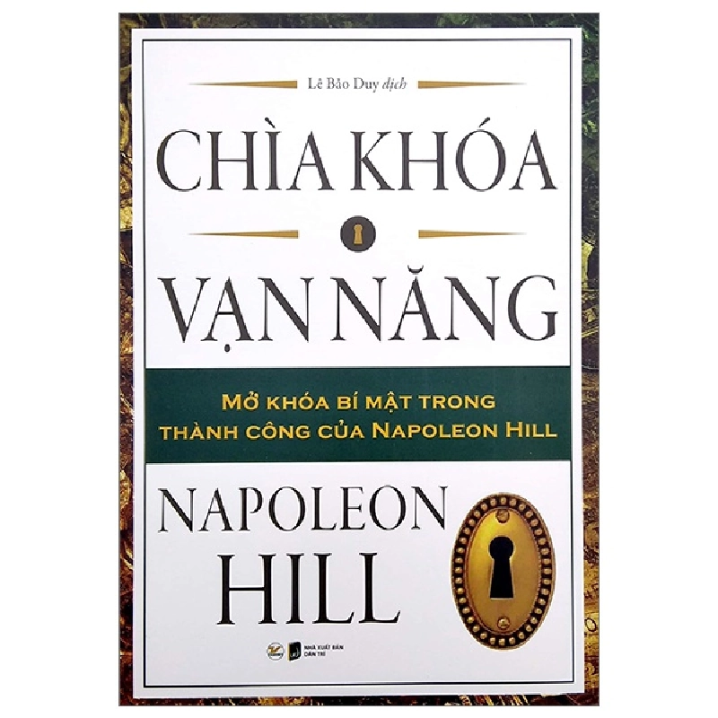 Chìa Khóa Vạn Năng - Mở Khóa Bí Mật Trong Thành Công Của Napoleon Hill - Napoleon Hill 296029