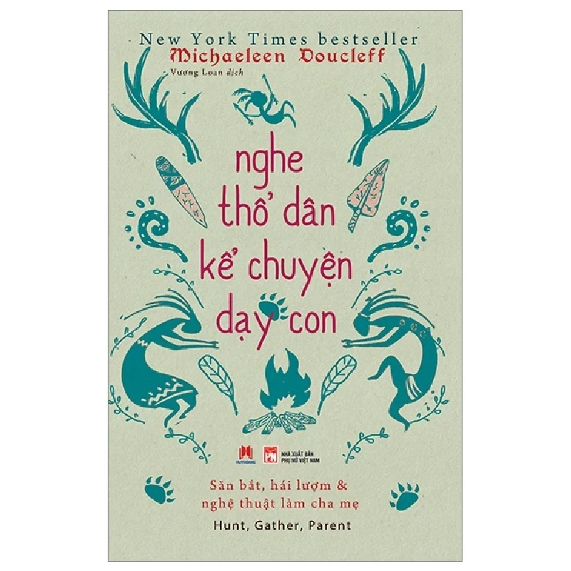 Nghe Thổ Dân Kể Chuyện Dạy Con - Michaeleen Doucleff 280138