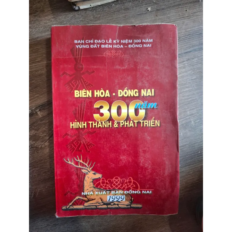 Biên Hòa - Đồng Nai 300 Năm Hình Thành & Phát Triển - Ban Chỉ Đạo Lễ Kỷ Niệm.... 728960