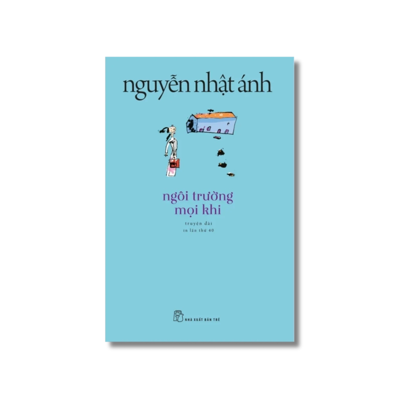 Ngôi trường mọi khi - Nguyễn Nhật Ánh 724049