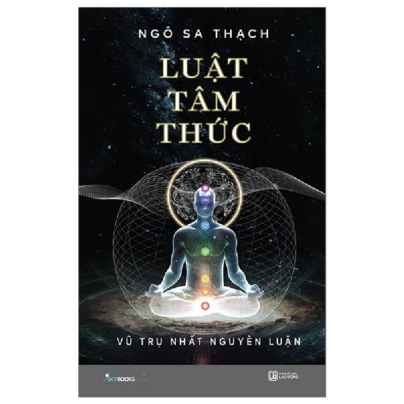 Luật Tâm Thức - Vũ Trụ Nhất Nguyên Luận - Ngô Sa Thạch 280947