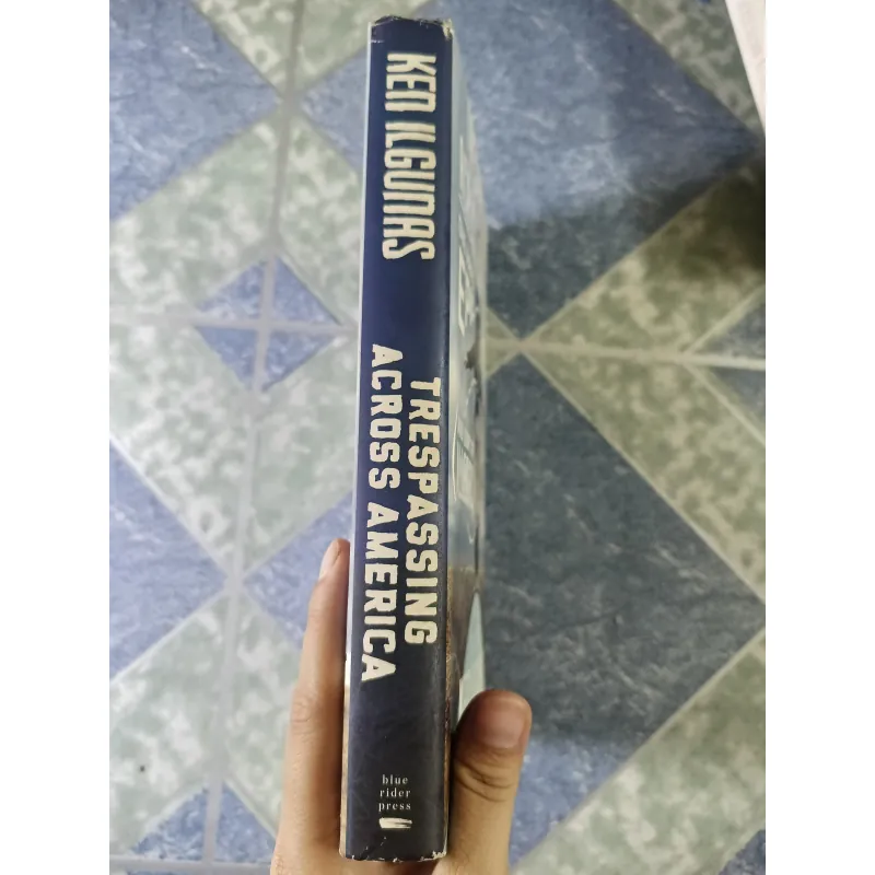 Trespassing across america - Ken Ilgunas 746663