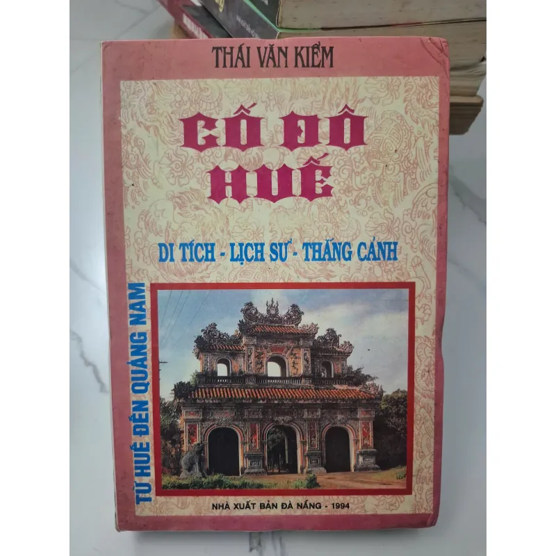 Cố đô Huế - Di tích - Lịch sử - Thắng cảnh - Thái Văn Kiểm - Nghiên cứu văn hóa / Địa chí 695142