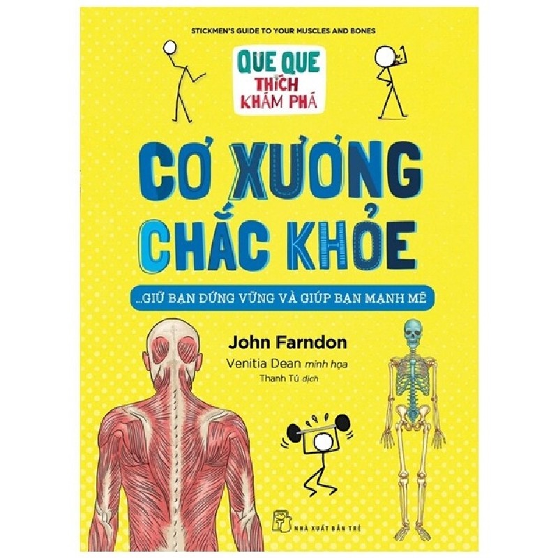 Que Que Thích Khám Phá - Cơ Xương Chắc Khỏe - Giữ Bạn Đứng Vững Và Giúp Bạn Mạnh Mẽ - John Farndon, Venitia Dean 137357