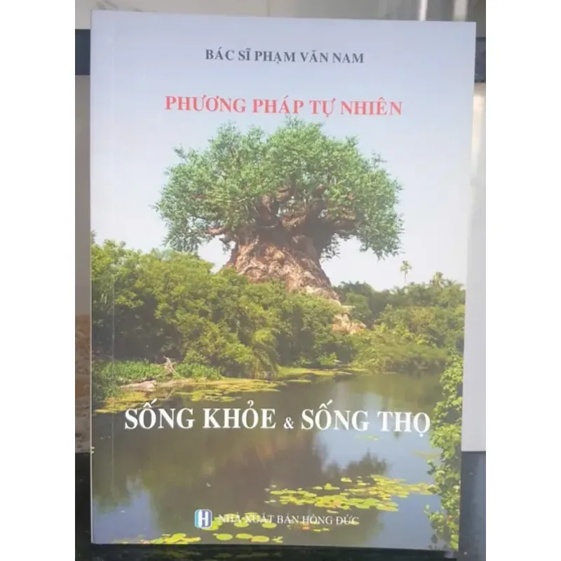 Phương Pháp Tự Nhiên Sống Khỏe & Sống Thọ - Nguyễn Văn Nam 737663