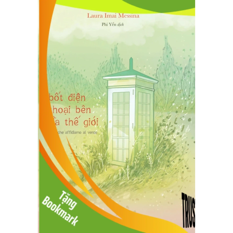 (TẶNG BOOKMARK) Bốt điện thoại bên rìa thế giới - Quel che affidiamo al vento Laura Imai Messina - Huy Hoàng Book VĂN HỌC 940099