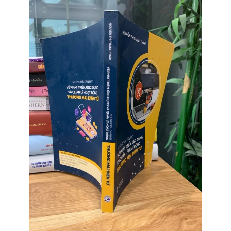 Những điều cần biết về phát triển,ứng dụng và quản lý hoạt động thương mại điện tử -Nguyễn Thị Thanh Thảo 782196