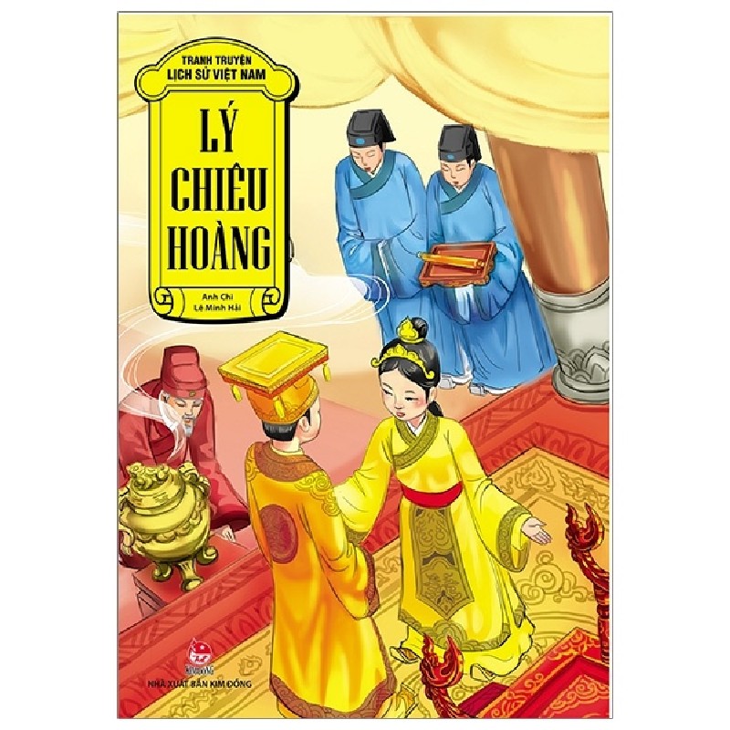 Tranh Truyện Lịch Sử Việt Nam - Lý Chiêu Hoàng - Lê Minh Hải, Anh Chi 174954