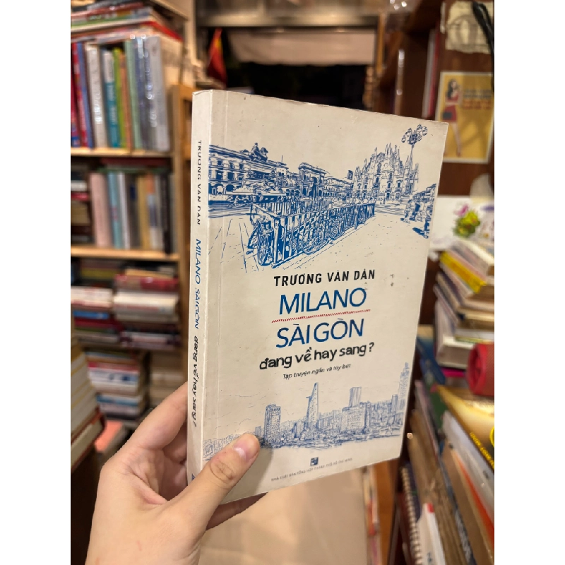 Milano Sài Gòn đang về hay sang? - Trương Văn Dân 272373