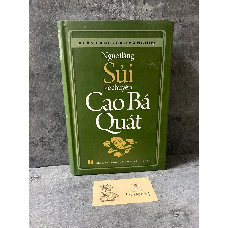 Người Làng Sủi Kể Chuyện Cao Bá Quát (Bìa cứng)-Tác giả: Xuân Cang, Cao Bá Nghiệp - sách mới 98% 785521