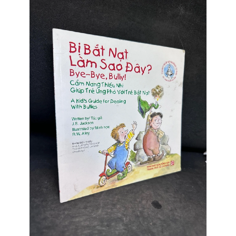 Bị Bắt Nạt Làm Sao Đây? Cẩm Nang Thiếu Nhi Giúp Trẻ Ứng Phó Với Trẻ Bắt Nạt, Song ngữ Anh Việt, Mới 80%, 2015 SBM2407 209210