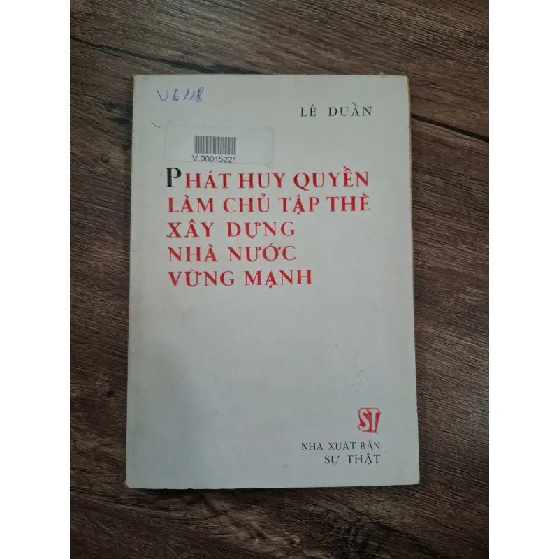 Phát huy quyền làm chủ tập thể xây dựng nhà nước vững mạnh - Lê Duẩn - Chính trị 715866