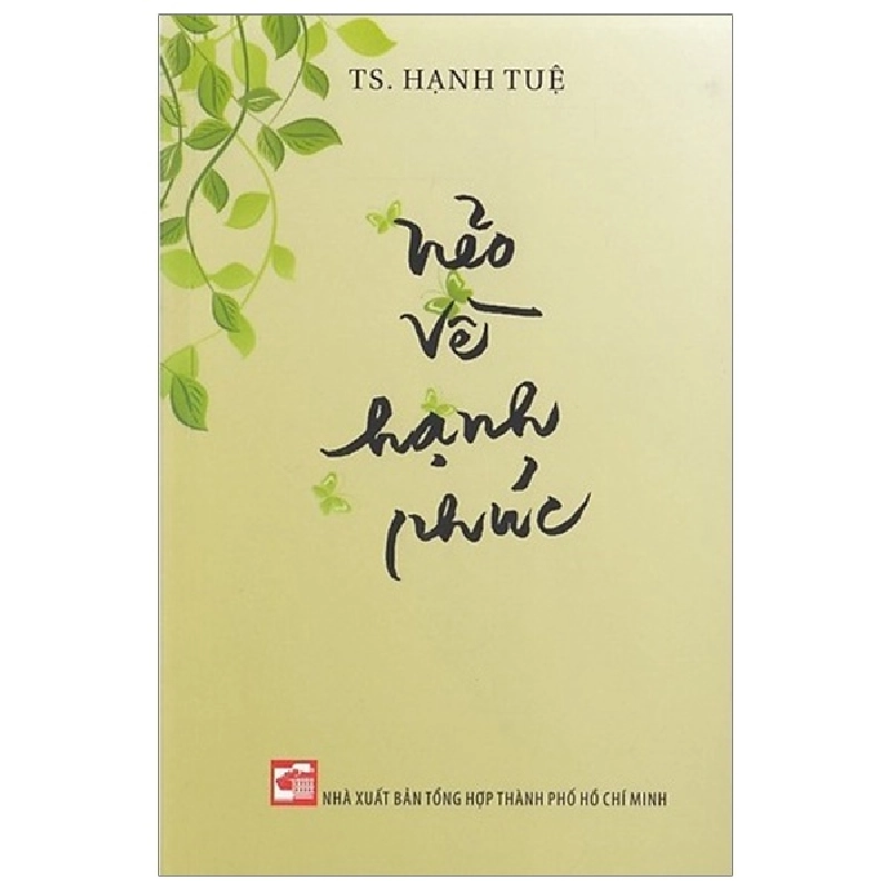 Nẻo Về Hạnh Phúc - TS. Hạnh Tuệ (Mới 100%) Phật giáo, NXB Tổng Hợp TPHCM - SÁCH ĐẠI HỌC 480848