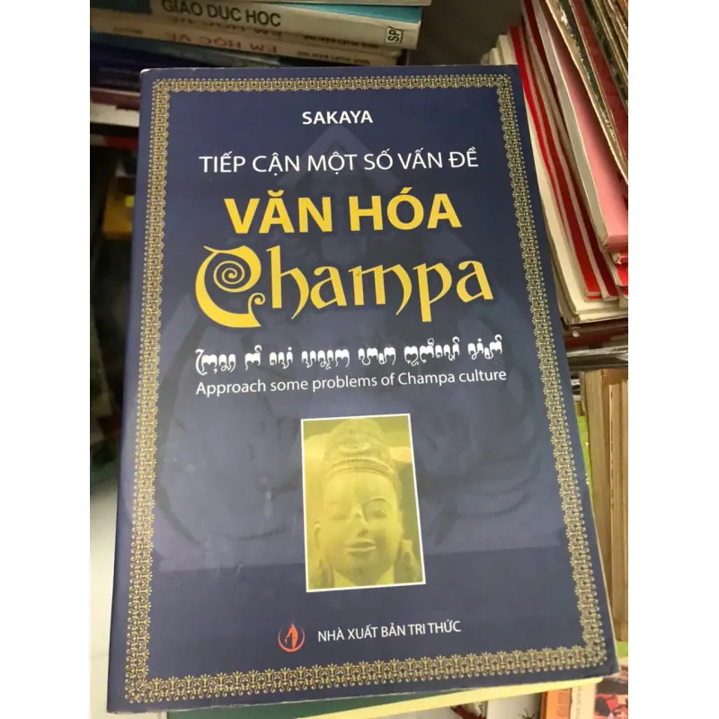 Tiếp Cận Một Số Vấn Đề Văn Hóa Champa (Song ngữ Chăm - Anh) 600156