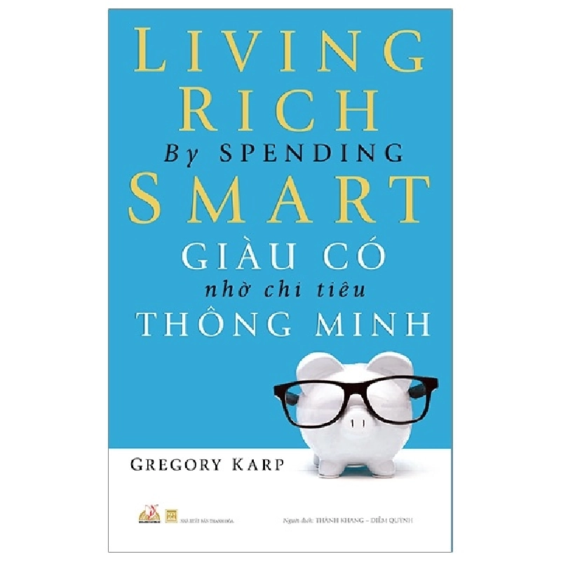 Giàu Có Nhờ Chi Tiêu Thông Minh - Gregory Karp 287753