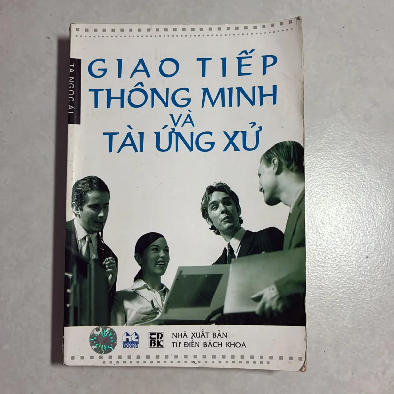 Giao tiếp thông minh và tài ứng xử - Tạ Ngọc Ái 783174