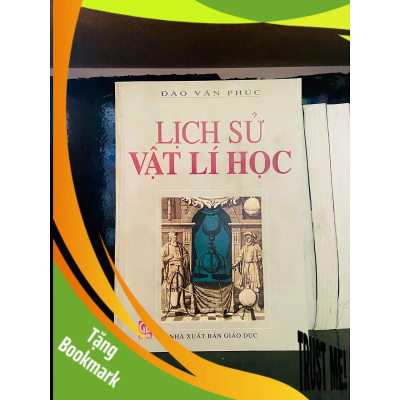 (TẶNG BOOKMARK) Lịch sử Vật Lí học - Đào Văn Phúc LỊCH SỬ - CHÍNH TRỊ - TRIẾT HỌC RBK0810 946970
