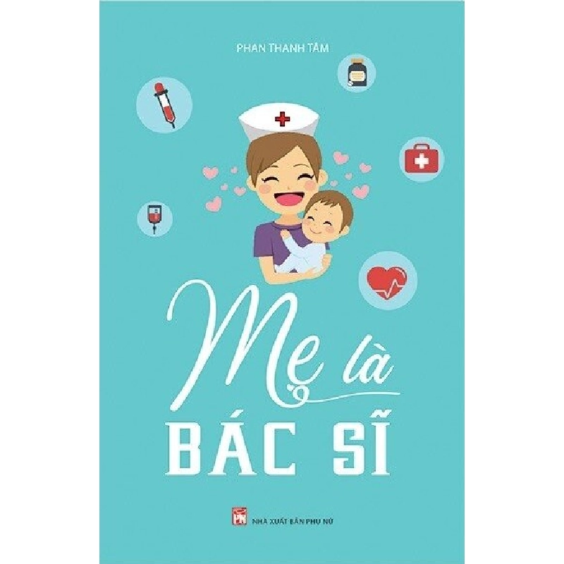 Mẹ là bác sĩ - Phan Thanh Tâm 520858