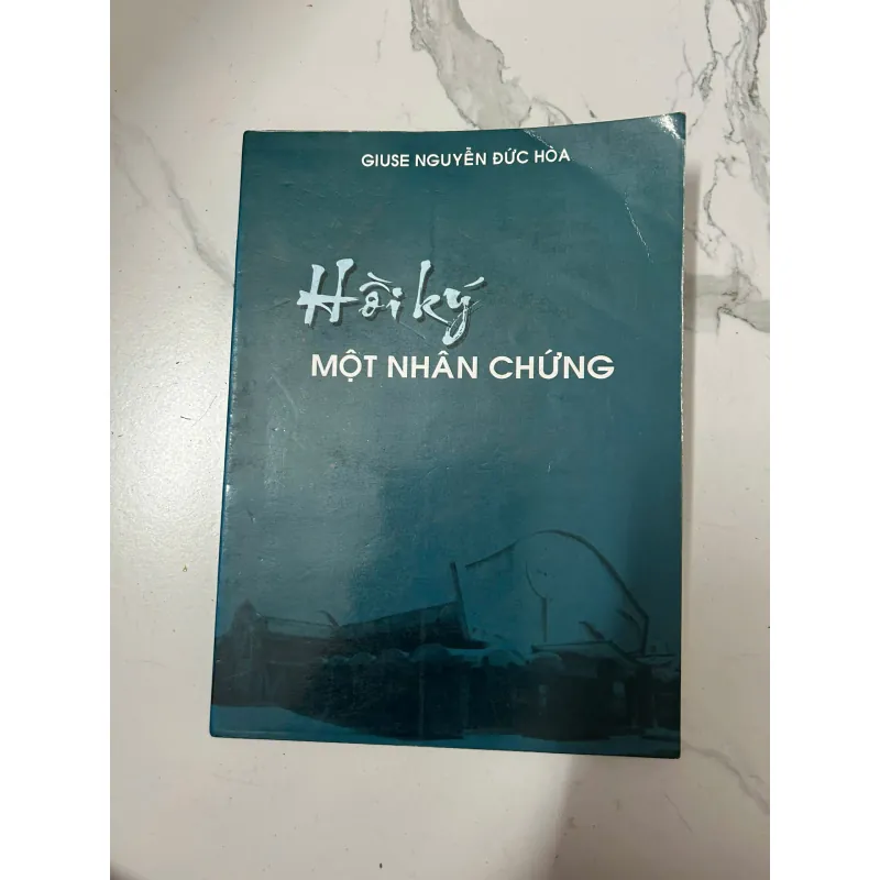 Hồi Ký: Một Nhân Chứng - Giuse Nguyễn Đức Hòa 989961