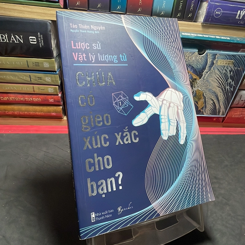 Lược sử vật lý lượng tử Chúa có gieo xúc xắc cho bạn? Tào Thiên Nguyên 322069