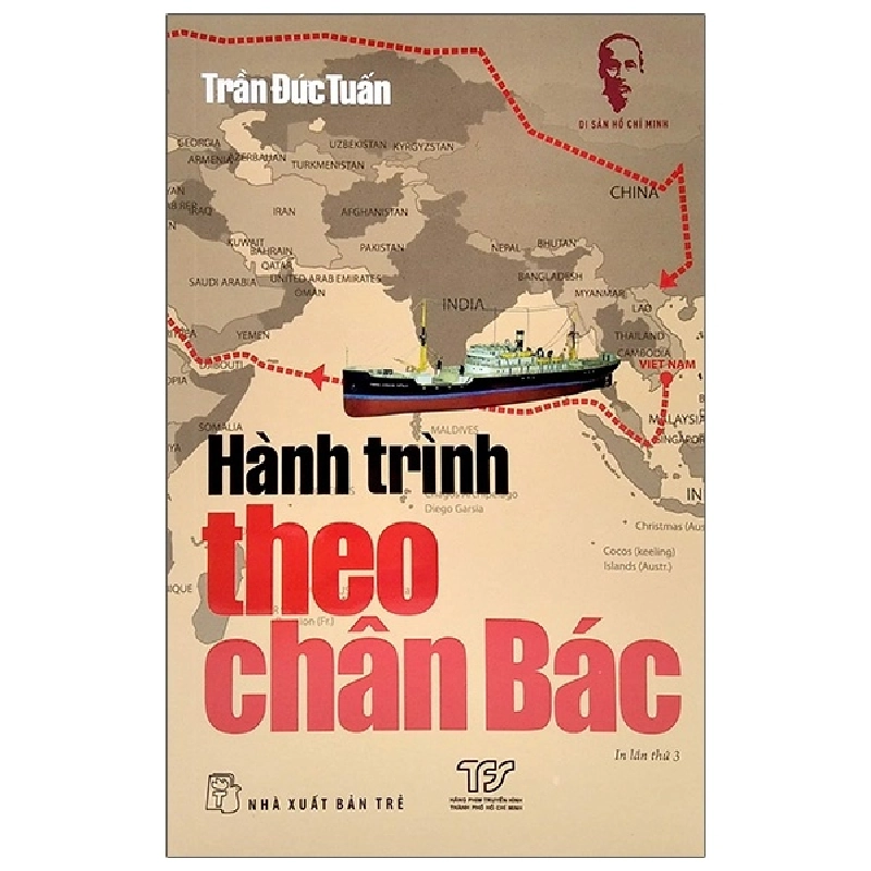 Di Sản Hồ Chí Minh - Hành Trình Theo Chân Bác - Trần Đức Tuấn 444674