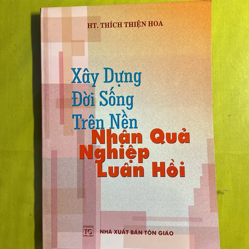 Xây Dựng Đời Sống Trên Nền Tảng Nhân Quả - Nghiệp - Luân Hồi - HT Thích Thiện Hoa 605918