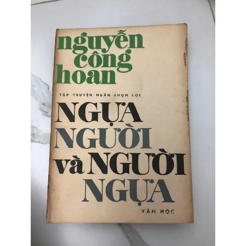 NGỰA NGƯỜI VÀ NGƯỜI NGỰA (Tập Truyện Ngắn Chọn Lọc) - NGUYỄN CÔNG HOAN 599259