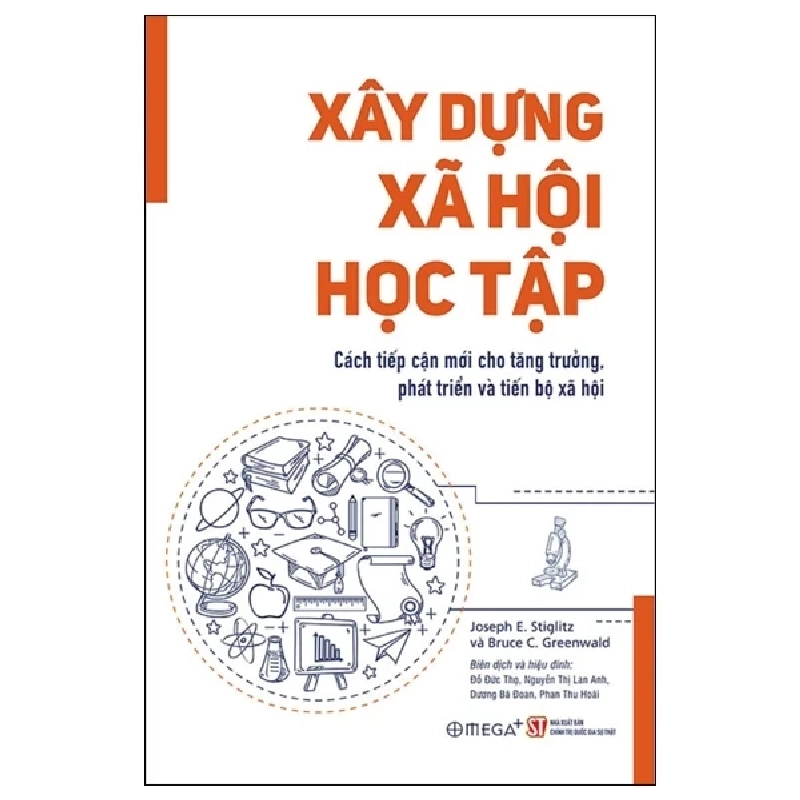 Xây Dựng Xã Hội Học Tập - Joseph E. Stiglitz, Bruce C. Greenwald 210540