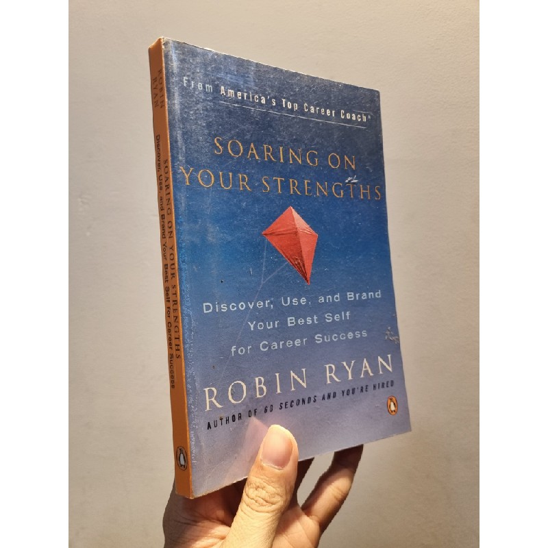 SOARING ON YOUR STRENGTHS : Discover, Use, and Brand Your Best Self For Career Success - Robin Ryan 184633