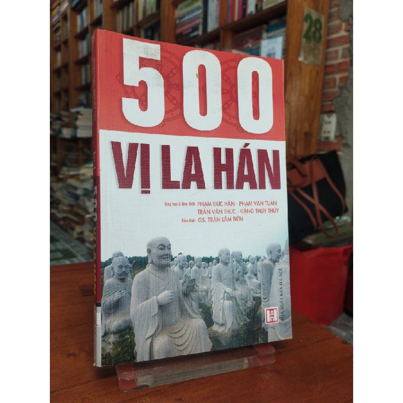 500 Vị La Hán - Phạm Đức Hân, Phạm Văn Tuấn, Trần Văn Thức, Đặng Thúy Thúy 193347