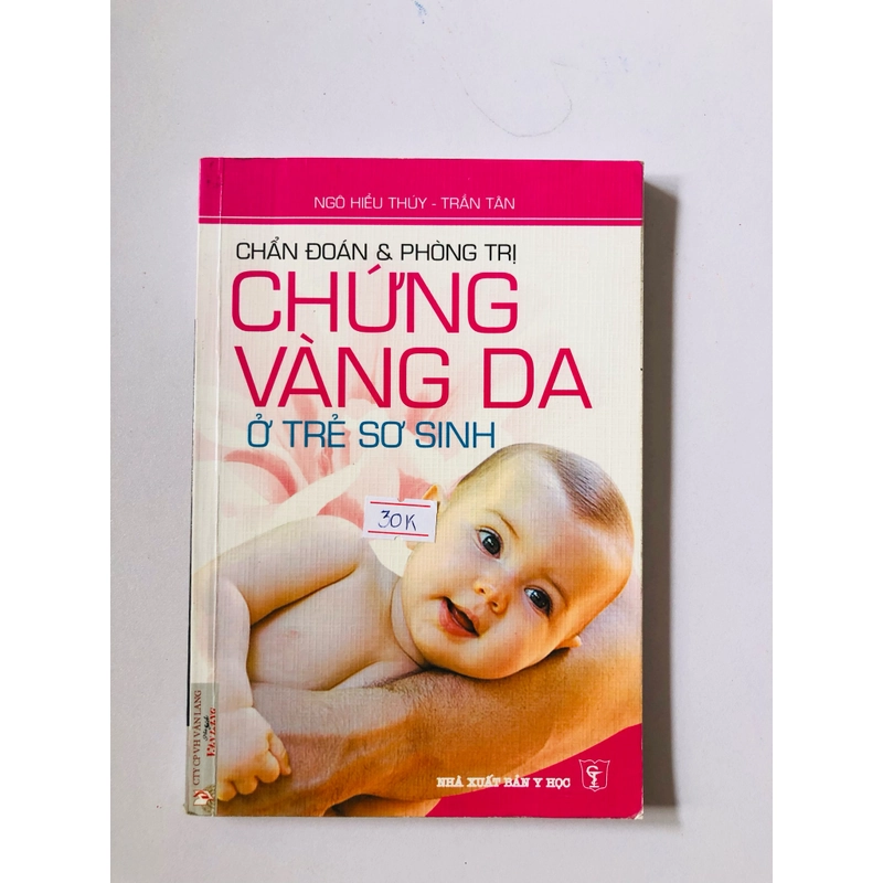 CHẨN ĐOÁN & PHÒNG TRỊ CHỨNG VÀNG DA Ở TRẺ SƠ SINH  - 200 trang, nxb: 2007 327986