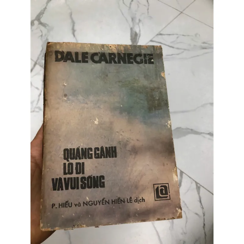 Quẳng Gánh Lo Đi và Vui Sống – Tác giả: Dale Carnegie (Dịch: P. Hiếu và Nguyễn Hiến Lê) 600326