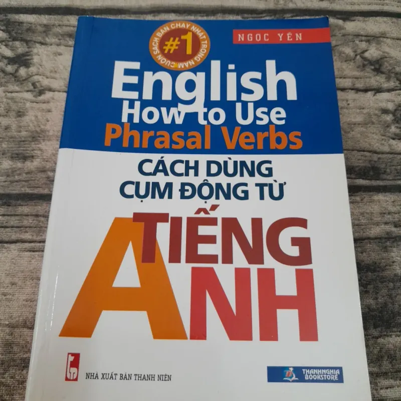 Sử dụng Cụm Động từ tiếng Anh. Tác giả Ngọc Yến. 749604