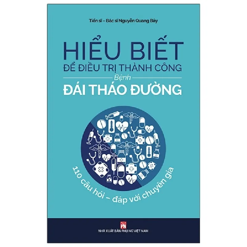 Hiểu Biết Để Điều Trị Thành Công Bệnh Đái Tháo Đường - Nguyễn Quang Bảy 692487