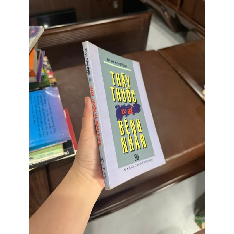 Thầy Thuốc Và Bệnh Nhân – BS Đỗ Hồng Ngọc |Sách Y Học, Kỹ Năng Giao Tiếp Trong Điều Trị K4 1017999
