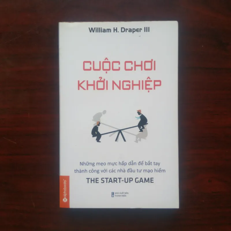 Cuộc Chơi Khởi Nghiệp - The Start-up Game - William H. Draper [Sách Kinh Doanh] 1005201