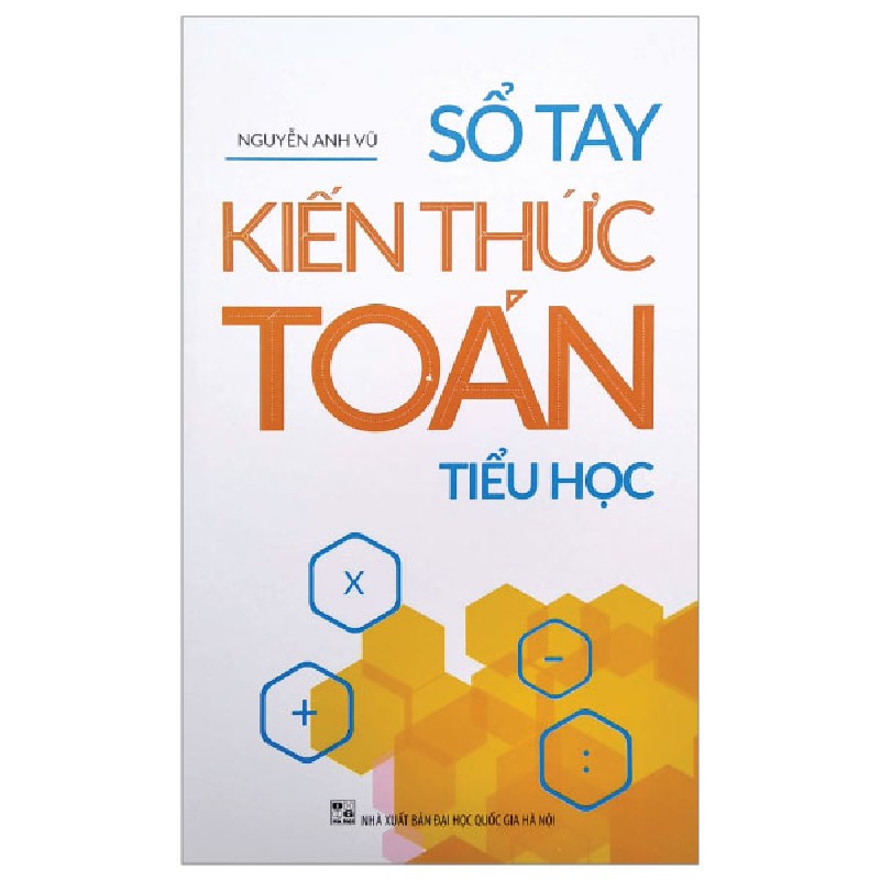 Sổ Tay Kiến Thức Toán Tiểu Học - Nguyễn Anh Vũ 146708