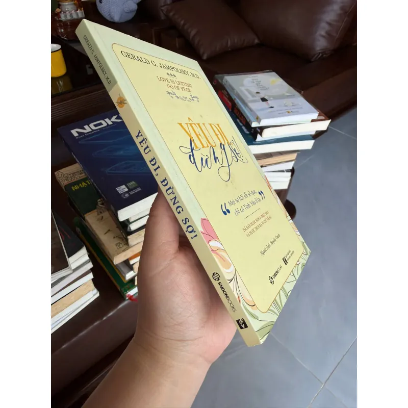 Yêu Đi, Đừng Sợ! – Gerald G. Jampolsky- K2 993981